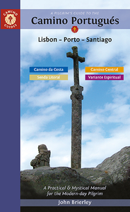 A Pilgrim's Guide to the Camino Portugués: Lisbon - Porto - Santiago, by John Brierley