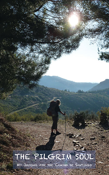 The Pilgrim Soul: My Journal for the Camino de Santiago